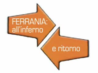 FERRANIA, ALL'INFERNO E RITORNO