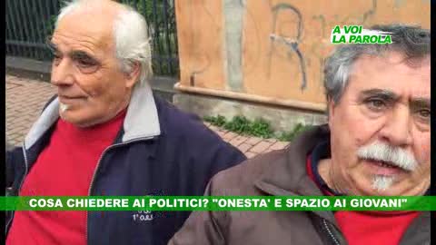 A VOI LA PAROLA - Cosa chiedere ai politici? Onestà e spazio ai giovani