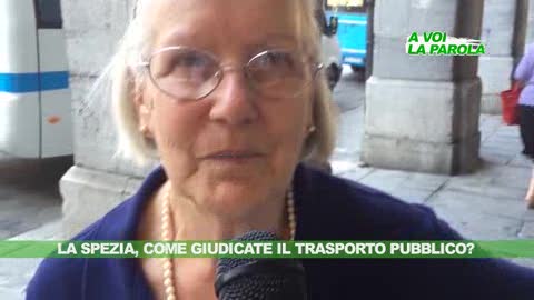 A VOI LA PAROLA . La Spezia, come giudicate il trasporto pubblico?