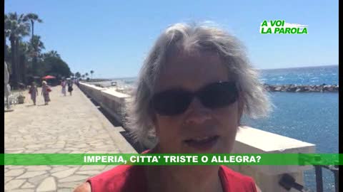 A VOI LA PAROLA - Imperia, città triste o allegra?