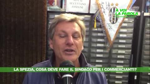 A voi la parola - La Spezia, cosa deve fareil sindaco per i commercianti?