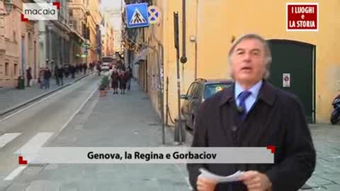 I luoghi e la storia - Genova, la Regina e Gorbaciov