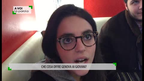 A voi la parola - Che cosa offre Genova ai giovani?