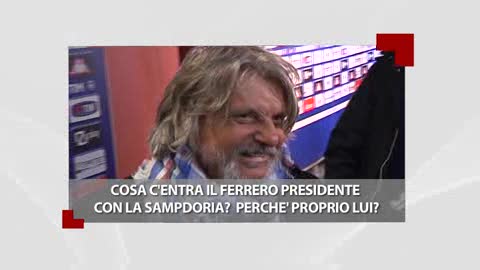 Cosa c'entra il Ferrero-presidente con la Sampdoria: perché proprio lui?