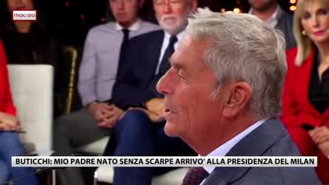 Buticchi a Macaia: “Mio padre nato senza scarpe e diventato presidente del Milan”