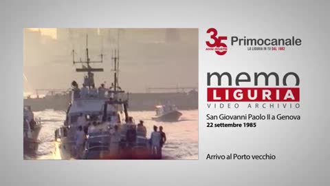 35 anni di Primocanale, l'arrivo di San Giovanni Paolo II nel 1985 al Porto Vecchio