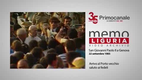 35 anni di Primocanale, il saluto ai fedeli di San Giovanni Paolo II nel 1985 al Porto Vecchio