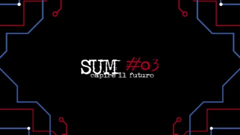 SUM#03 - Capire il futuro. Panel del pomeriggio 1/2