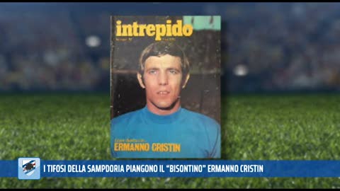 Ermanno Cristin, addio al Bisontino idolo dei tifosi di una Sampdoria povera ma dignitosa