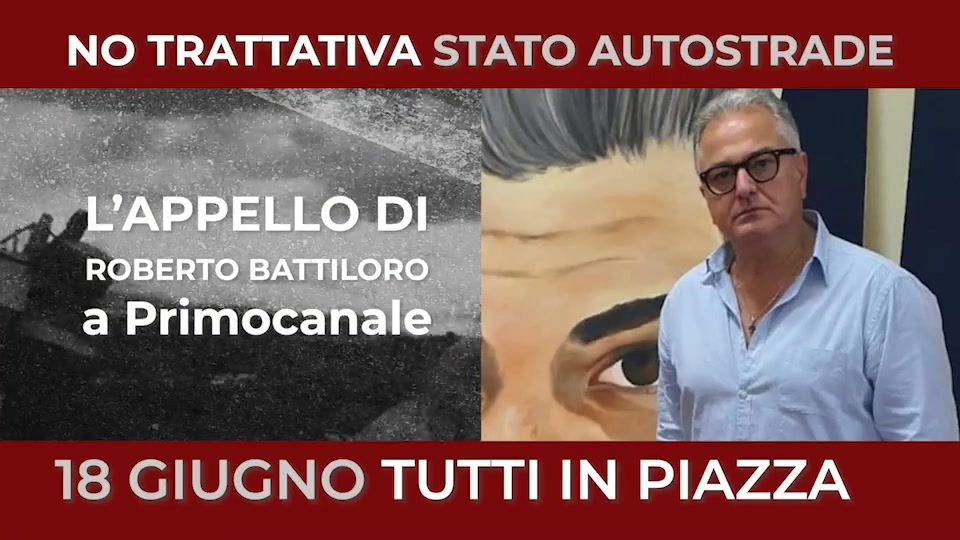 Manifestazione contro Autostrade, l'appello di Roberto Battiloro: 